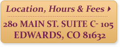 280 Main St., Ste C-105 Edwards, CO 81632 / Tel: (970) 926-7606
